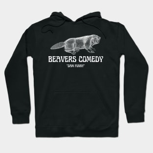 beavers comedy! Hoodie